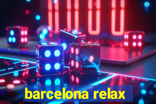 barcelona relax